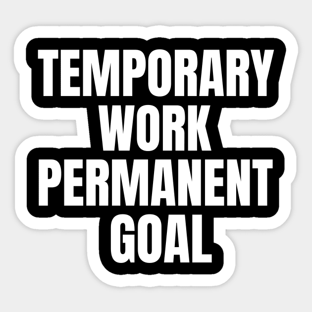 Temporary Work Permanent Goal Money Sticker by OldCamp